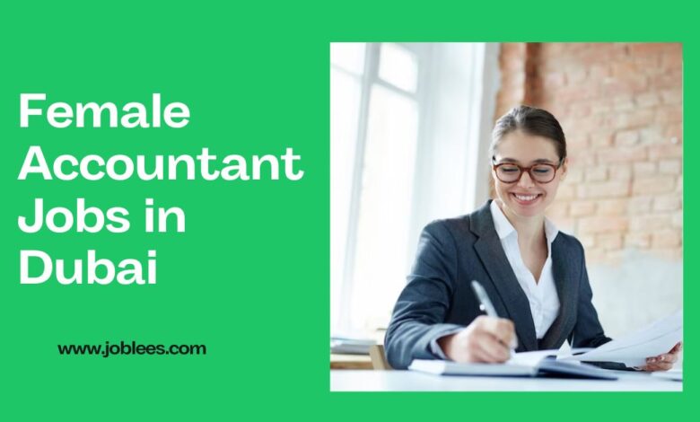 Female Accountant Jobs in Dubai UAE