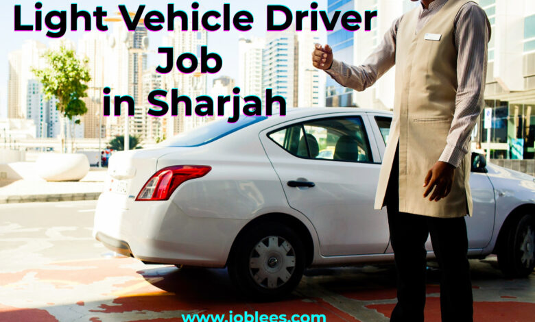 Light Vehicle Driver Job in Sharjah