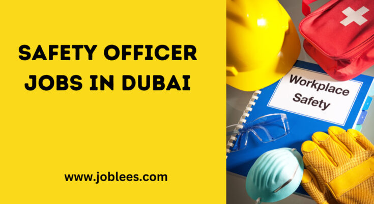 Safety Officer Job in Dubai