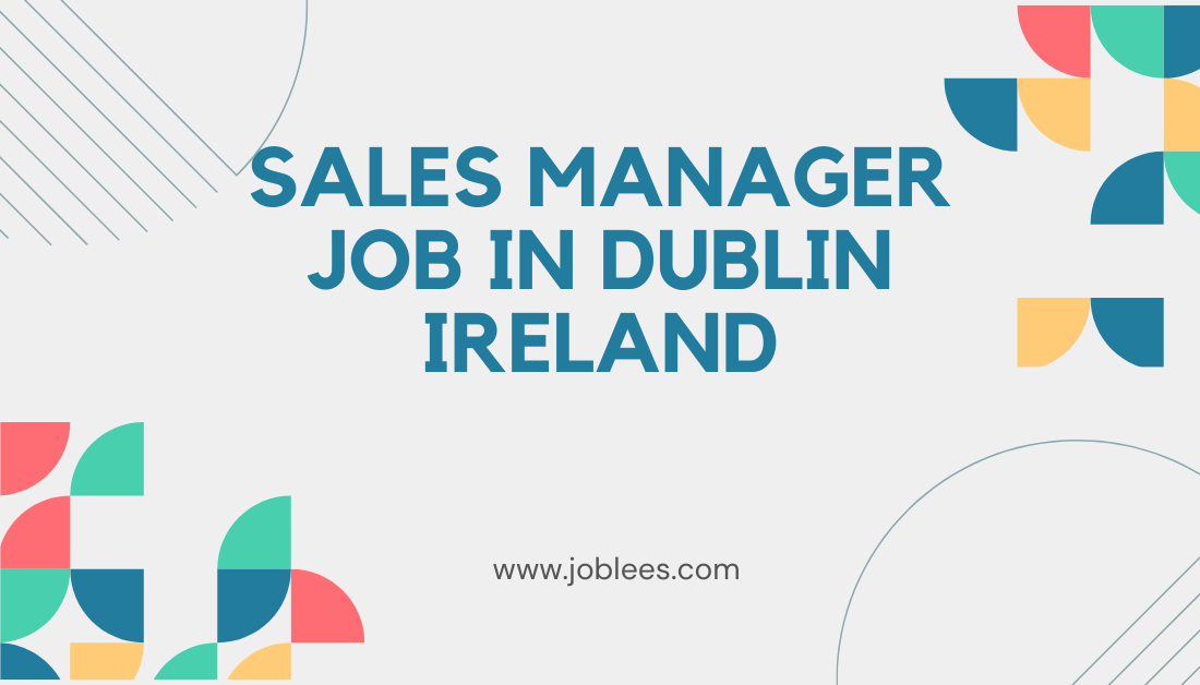 Sales Manager Job in Dublin Ireland
