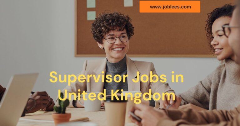 Supervisor Jobs in United Kingdom 2023