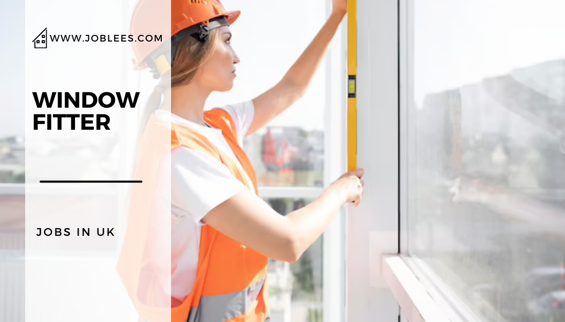 Window Fitter Job in United Kingdom