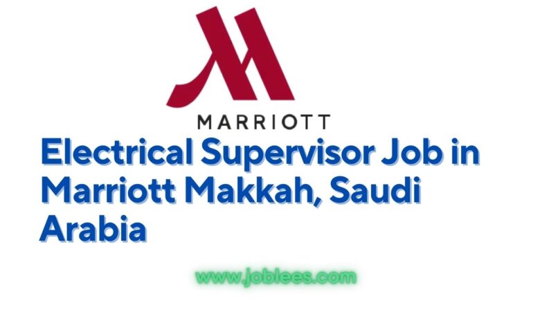 Electrical Supervisor Job in Marriott Makkah, Saudi Arabia