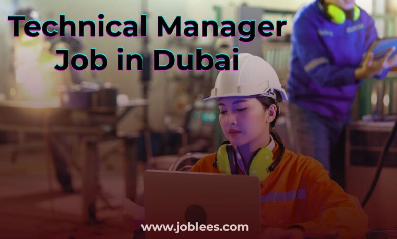 Technical Manager Job in Dubai