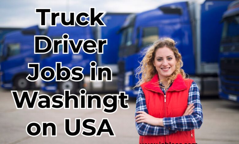 Truck Driver Jobs in Washington USA