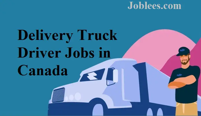 Delivery Truck Driver Jobs in Canada