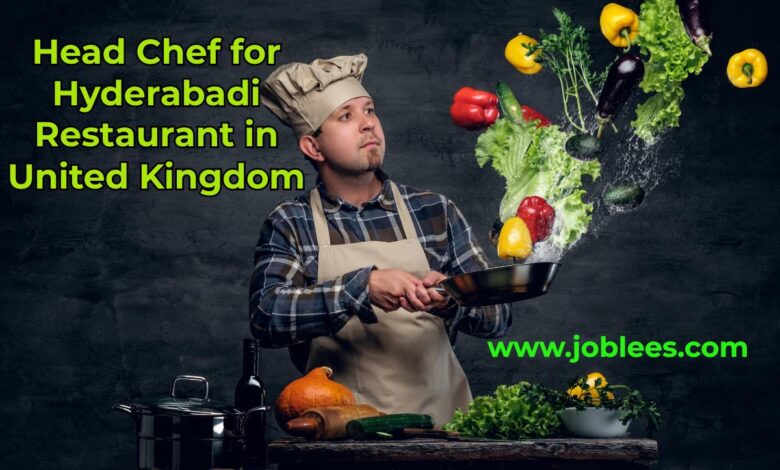Head Chef for Hyderabadi Restaurant in United Kingdom