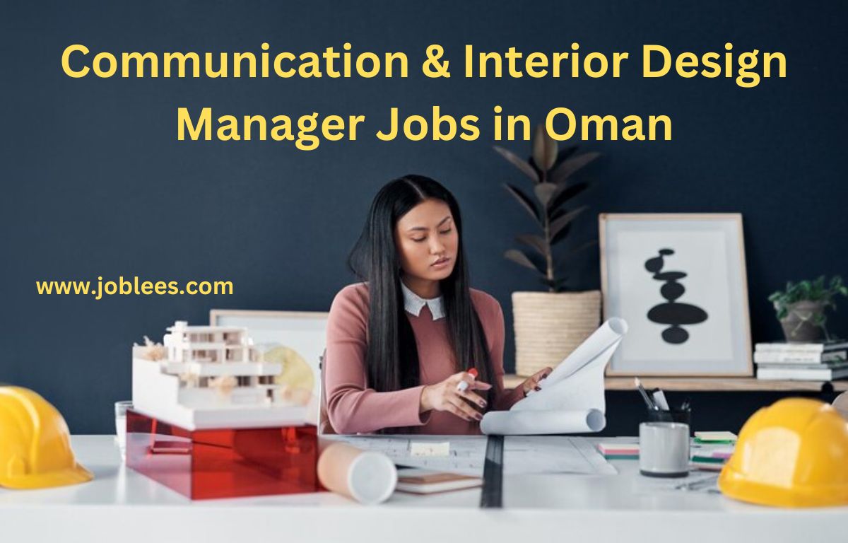 Communication & Interior Design Manager Jobs in Oman