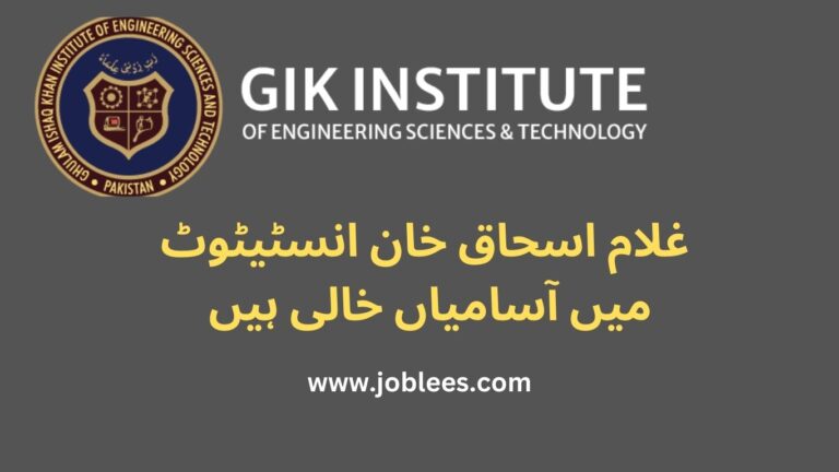 Jobs Opportunities in GIK Institute of Engineering Sciences and Technology 2023 – Pakistan