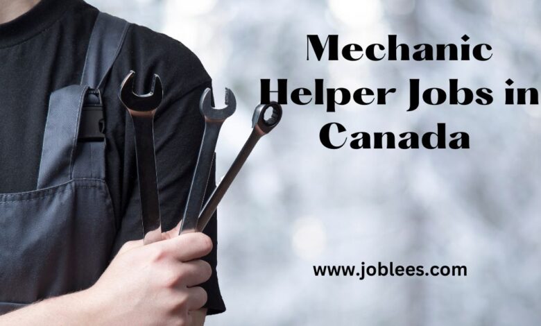 Mechanic Helper Jobs in Canada