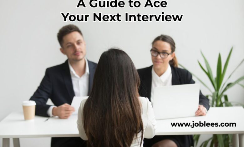 A Guide to Ace Your Next Interview