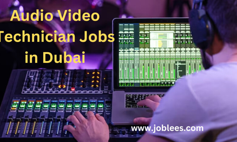 Audio Video Technician Jobs in Dubai