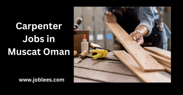 Carpenter Jobs in Muscat Oman 2023