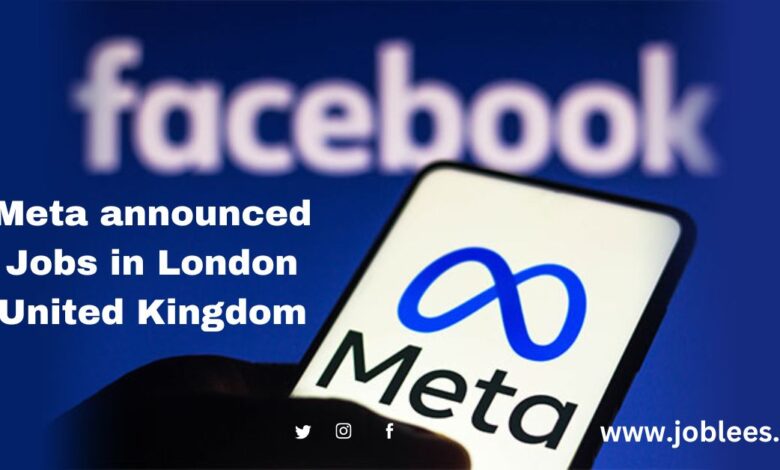 Meta announced Jobs in London United Kingdom
