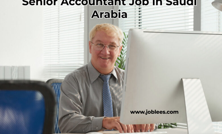 Senior Accountant Job in Saudi Arabia