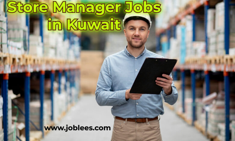 Store Manager Jobs in Kuwait