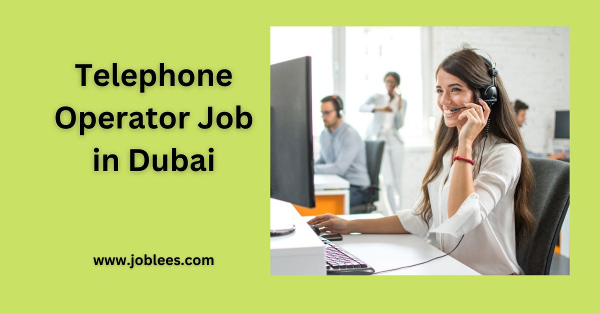 Telephone Operator Job in Dubai