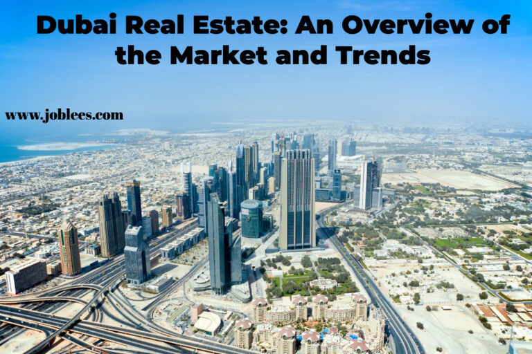 Dubai Real Estate. An Overview of the Market and Trends