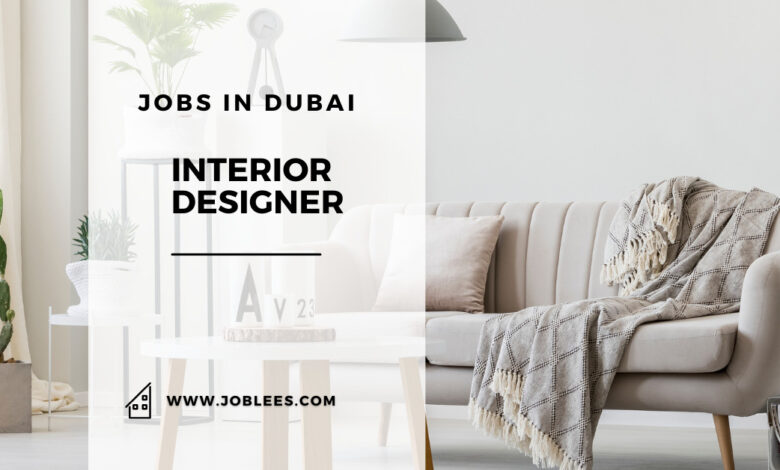 Interior Designer Jobs in Dubai, UAE