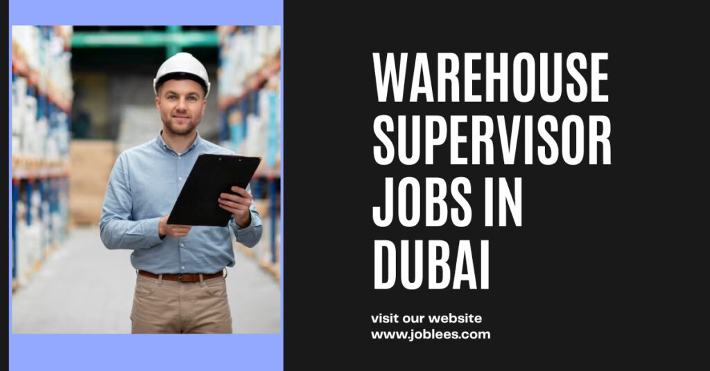 warehouse-supervisor-jobs-in-dubai-2023