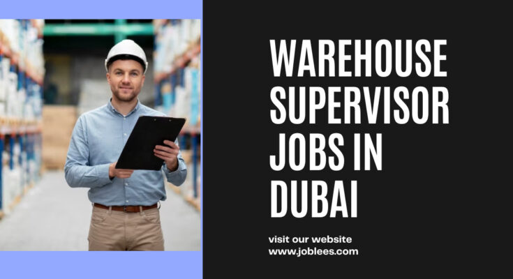 Warehouse Supervisor Jobs in Dubai